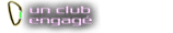Un club engagé